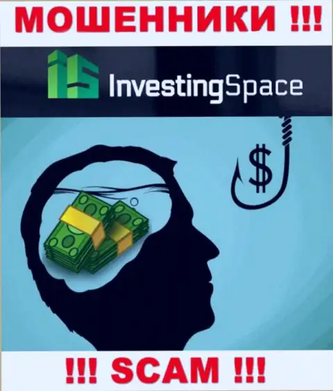 В брокерской компании Investing Space Вас ждет слив и первоначального депозита и дополнительных денежных вложений - это МОШЕННИКИ !!!