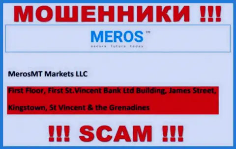 MerosTM - это internet-мошенники ! Спрятались в офшоре по адресу - First Floor, First St.Vincent Bank Ltd Building, James Street, Kingstown, St Vincent & the Grenadines и прикарманивают финансовые средства реальных клиентов