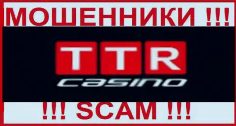 TTR Casino - это МОШЕННИКИ !!! Совместно работать довольно опасно !