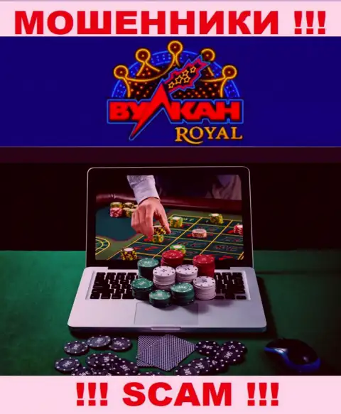 Casino - именно в этом направлении предоставляют услуги мошенники VulkanRoyal