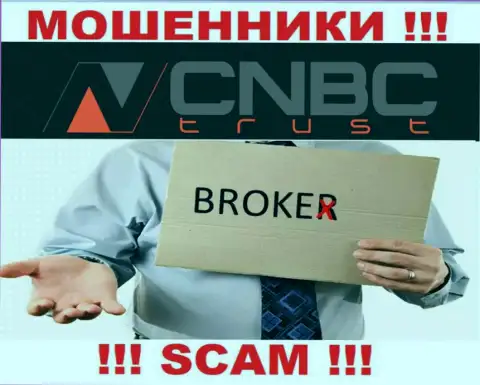 Рискованно взаимодействовать с CNBC-Trust Com их работа в области Broker - неправомерна