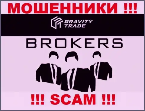 ГравитиТрейд - это internet-жулики, их работа - Брокер, направлена на воровство финансовых активов наивных клиентов