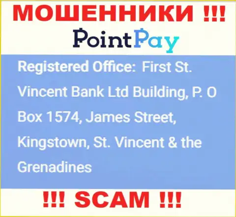 Не связывайтесь с PointPay - можно лишиться денежных вложений, поскольку они пустили корни в оффшоре: Ферст Сент-Винсент Банк Лтд Билдинг, П.О Бокс 1574, Джеймс Стрит, Кингстаун, Сент-Винсент и Гренадины